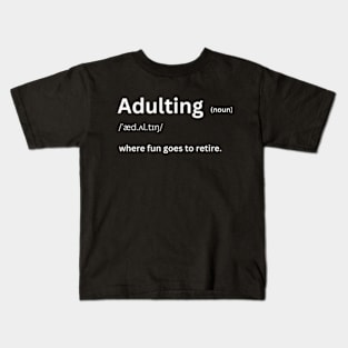 Adulting is fun Kids T-Shirt